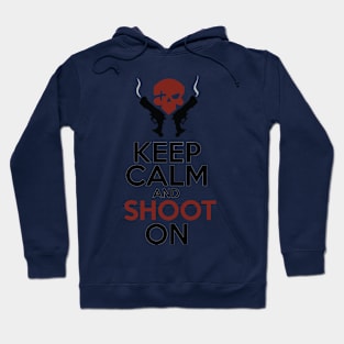 Keep Calm and Shoot On Hoodie